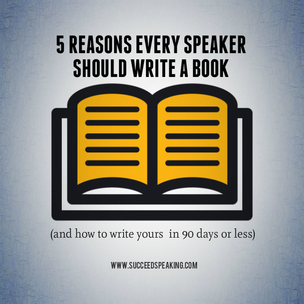 5 Reasons Every Speaker Should Write A Book